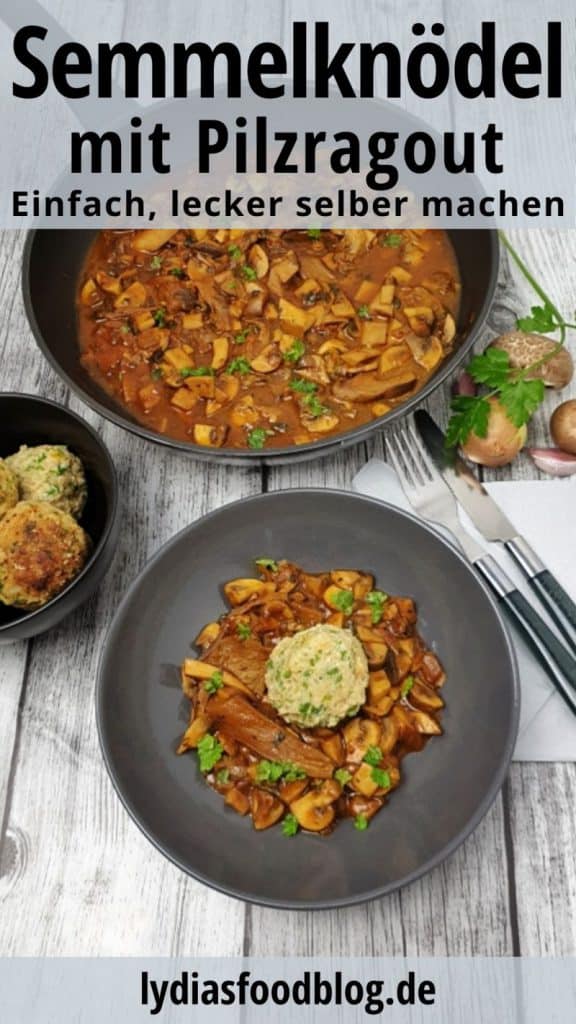 Semmelknödel selber machen mit Pilzragout - Lydiasfoodblog