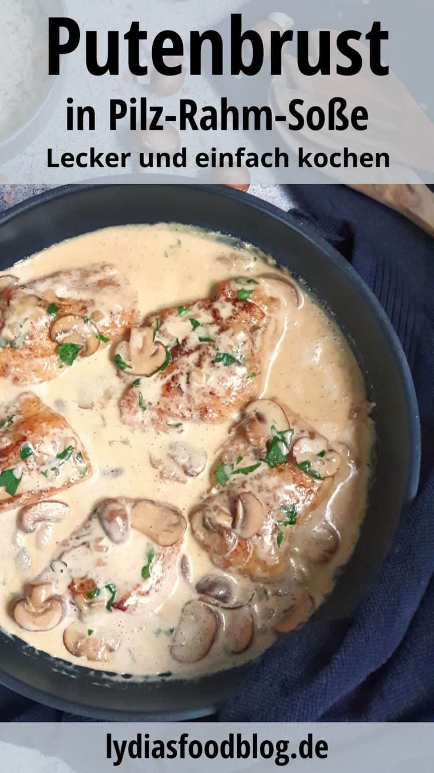 Putenbrust in Champignons Rahm Soße - Lydiasfoodblog